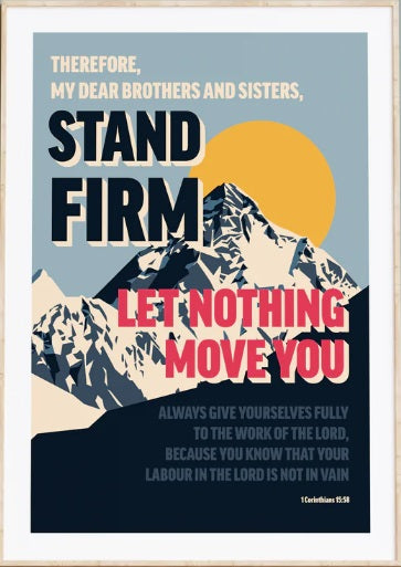 Stand Firm - 1 Corinthians 15:58 - A4 Print