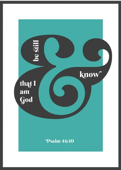 Be Still And Know That I Am God - Psalm 46:10 - A3 Print - G - Re-vived