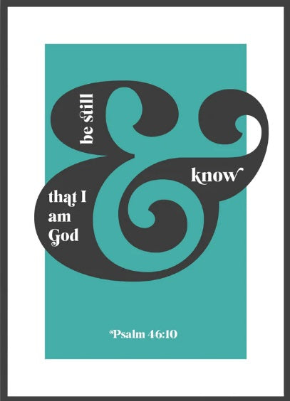 Be Still And Know That I Am God - Psalm 46:10 - A4 - Green - Re-vived
