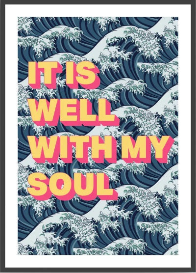 It Is Well With My Soul - A3 Print