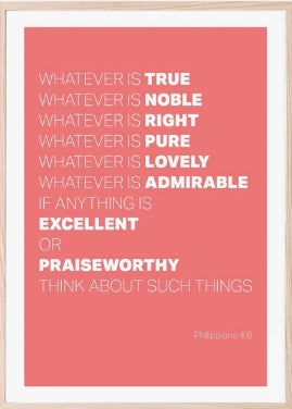 Whatever Is True - Philippians 4:8 - A3 Print - Coral