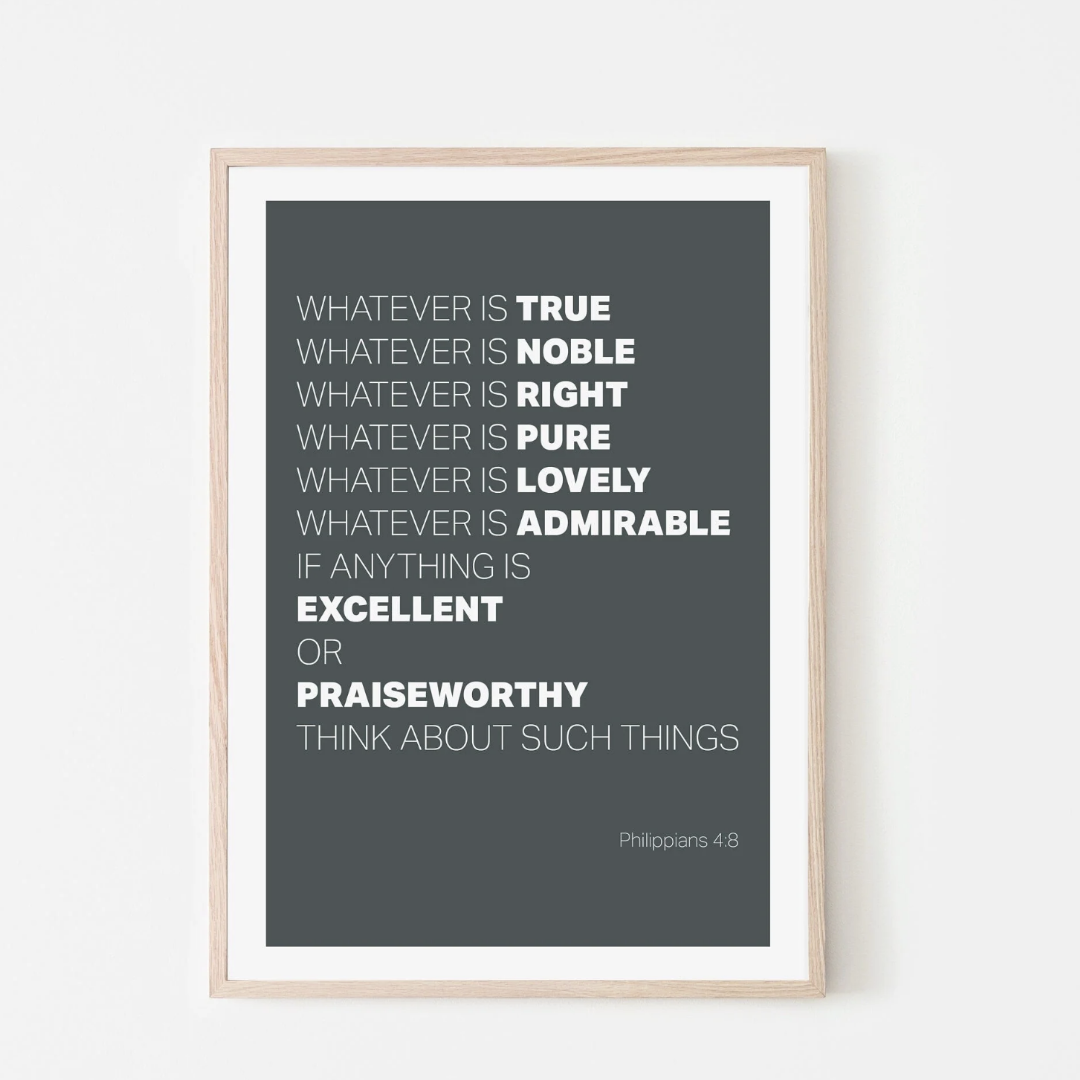 Whatever is True - Philippians 4:8 - A4 Print - Dark Grey