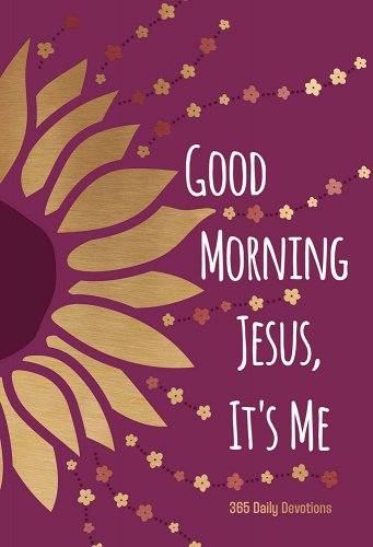 Good Morning Jesus, It'S Me: 365 Daily Devotions - Re-vived