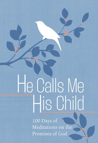 He Calls Me His Child: 100 Days Of Powerful Affirmations - Re-vived