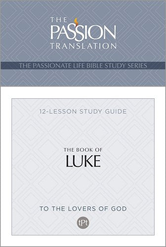 Passionate Life Bible Study Series, The: Book Of Luke - Re-vived