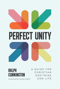 Perfect Unity: A Guide For Christian Doctrine And Life - Re-vived