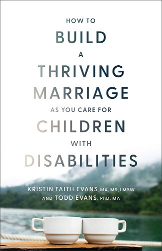 How To Build A Thriving Marriage As You Care For Children