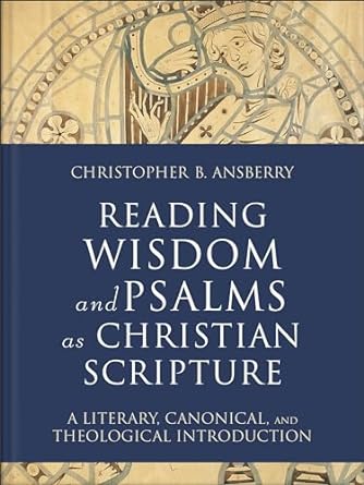Reading Wisdom And Psalms As Christian Scripture - Re-vived