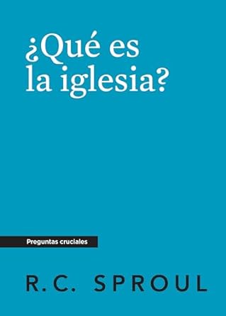 Qué Es La Iglesia?, Spanish Edition