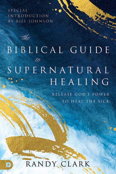 The Biblical Guide to Supernatural Healing - Re-vived
