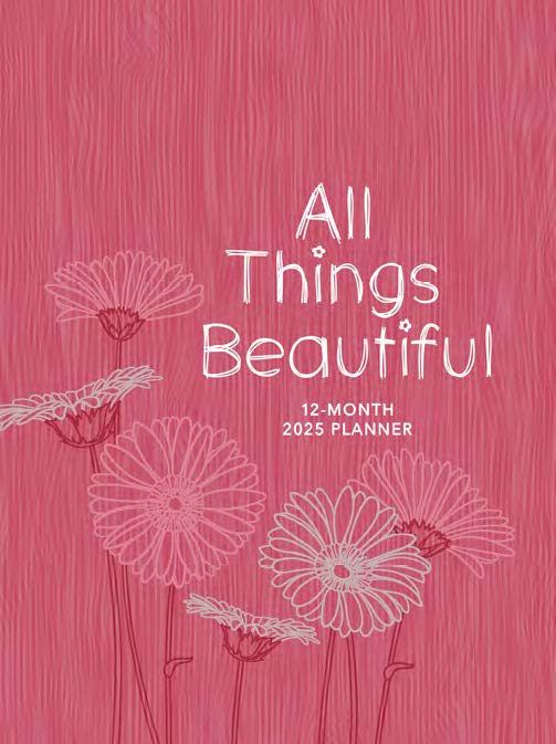2025 12 Month Planner: All Things Beautiful ( Ziparound)