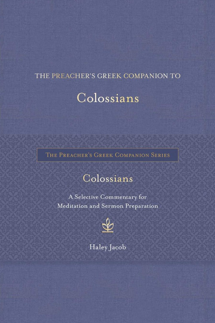 The Preacher's Greek Companion to Colossians
