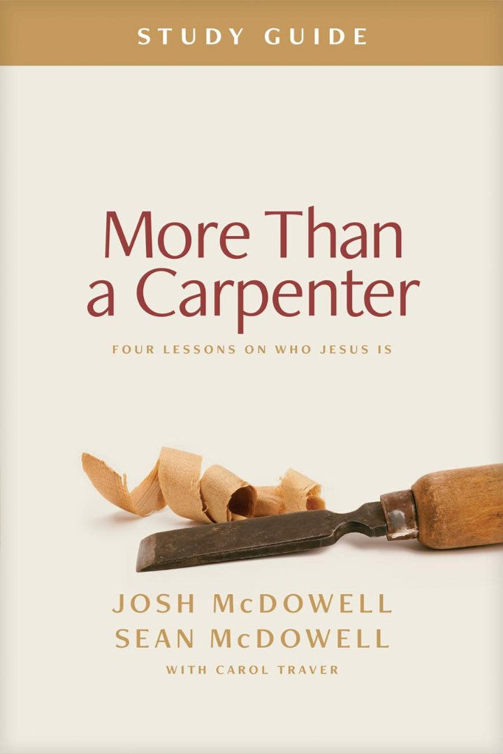More Than A Carpenter Study Guide
