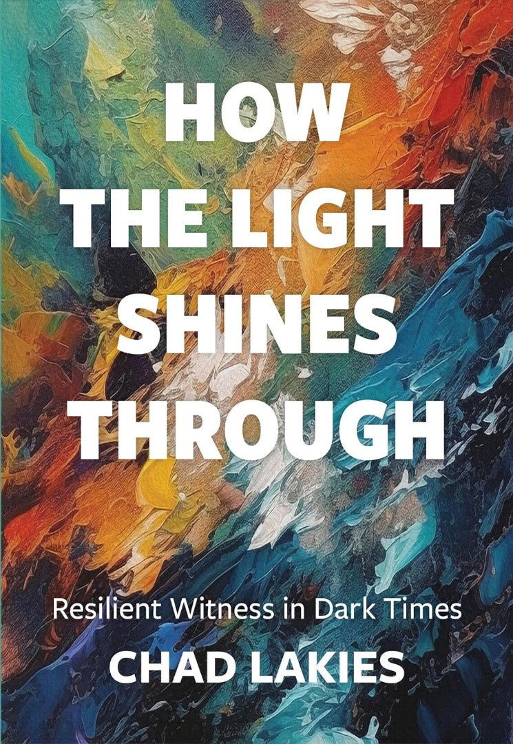How The Light Shines Through: Resilient Witness In Dark Time - Re-vived