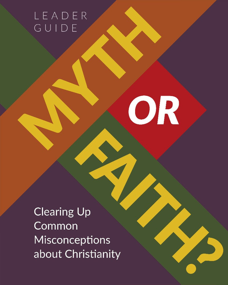 Myth Or Faith? Leader Guide