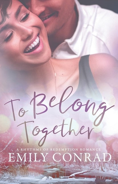 To Belong Together: A Contemporary Christian Romance