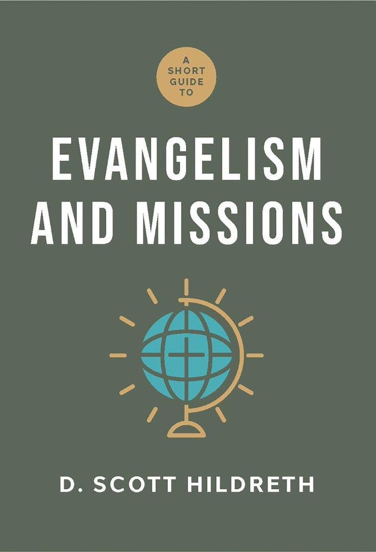 A Short Guide to Evangelism and Missions
