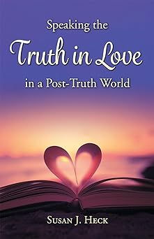Speaking the Truth in Love in a Post-Truth World - Re-vived