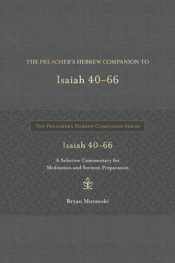 The Preacher's Hebrew Companion to Isaiah 40--66 - Re-vived