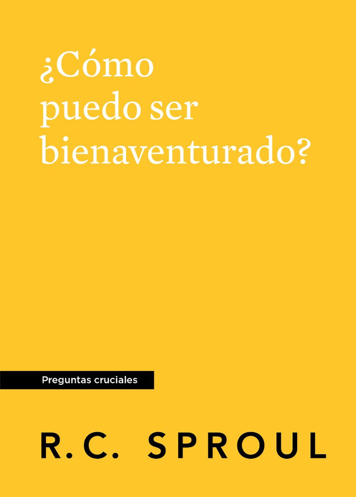 ¿Cómo Puedo Ser Bienaventurado? Spanish Edition