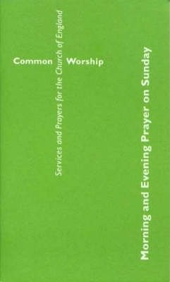 Common Worship: Morning and Evening Prayer on Sunday