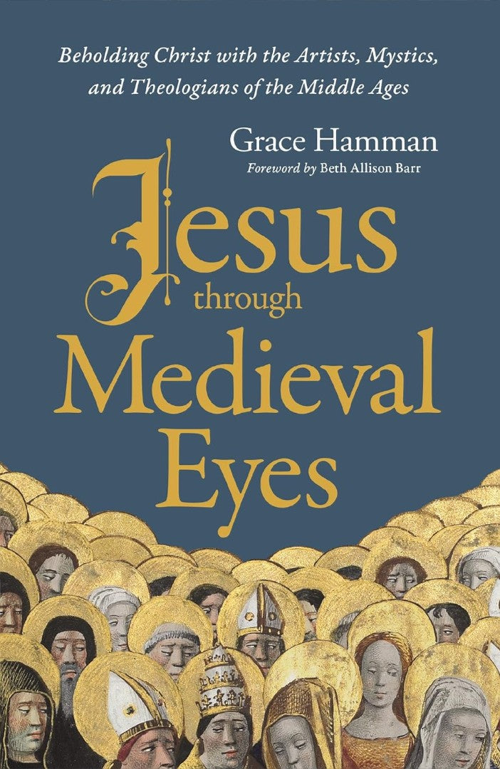 Jesus Through Medieval Eyes - Re-vived