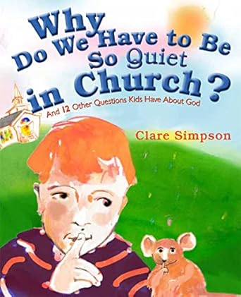 Why Do We Have To Be So Quiet In Church?