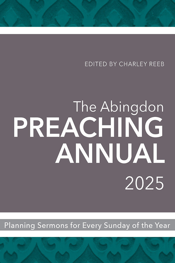 The Abingdon Preaching Annual 2025 - Re-vived