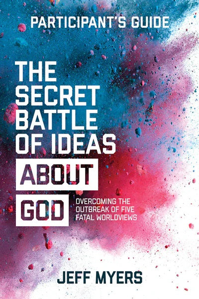 The Secret Battle of Ideas About God Participant's Guide