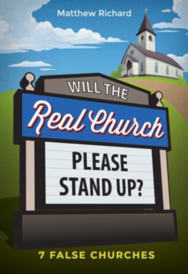 Will The Real Church Please Stand Up? 7 False Churches - Re-vived