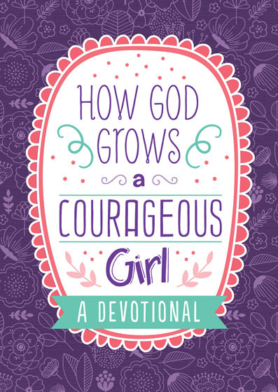 How God Grows A Courageous Girl - Re-vived
