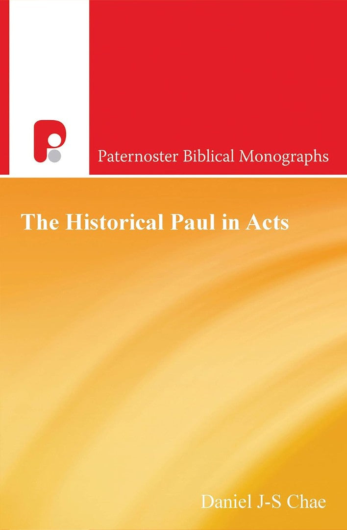 The Historical Paul in Acts - Re-vived