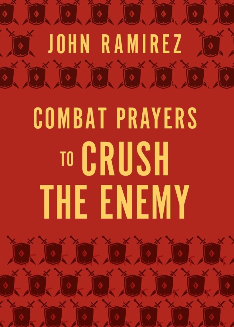 Combat Prayers to Crush the Enemy - Re-vived