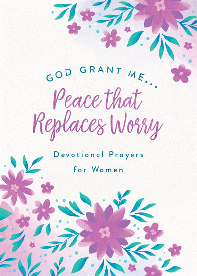 God, Grant Me. . .Peace That Replaces Worry - Re-vived