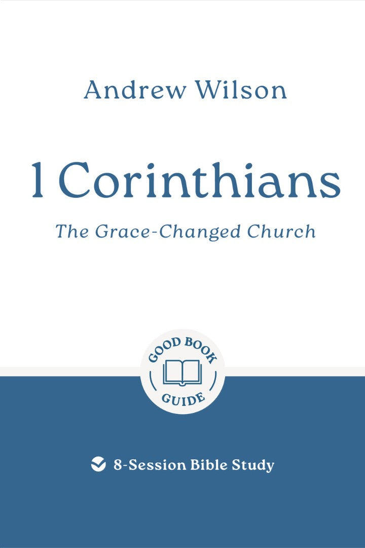 1 Corinthians: The Grace-Changed Church