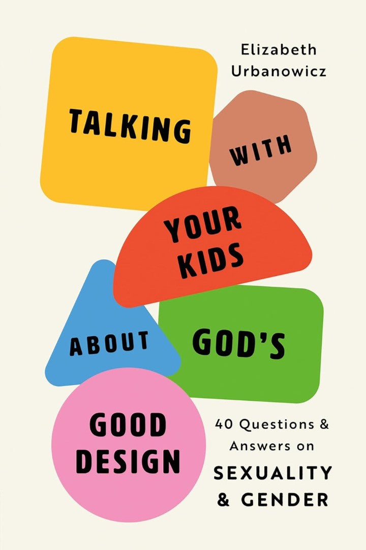 Talking with Your Kids About God's Good Design - Re-vived