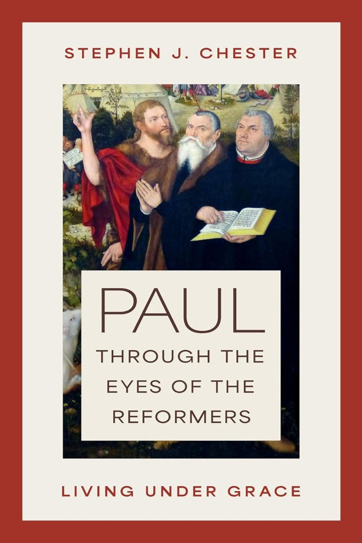 Paul Through The Eyes Of The Reformers - Re-vived