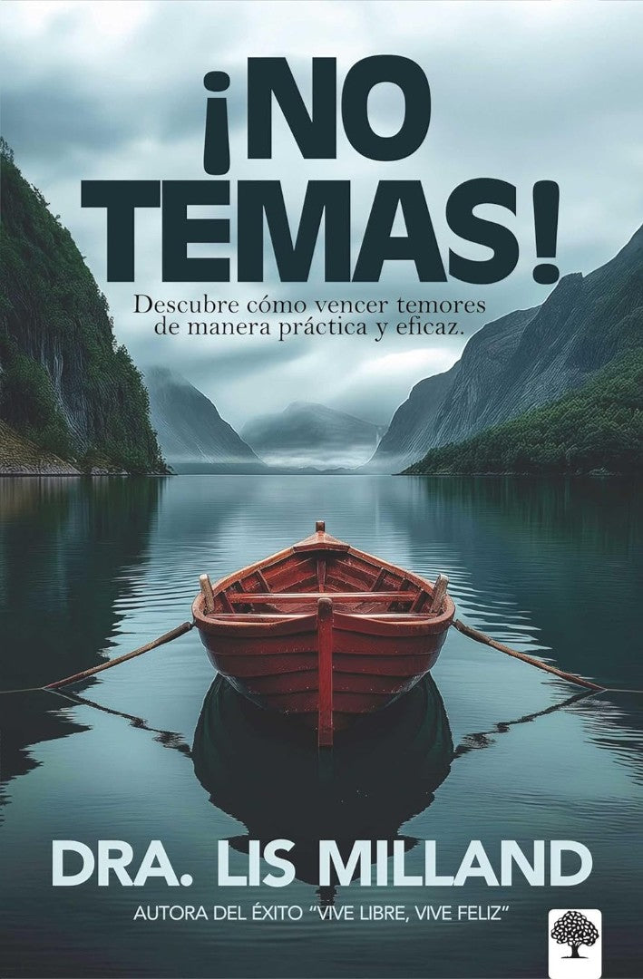 ¡No Temas!: Descubre CóMo Vencer Temores De Manera PráCtica