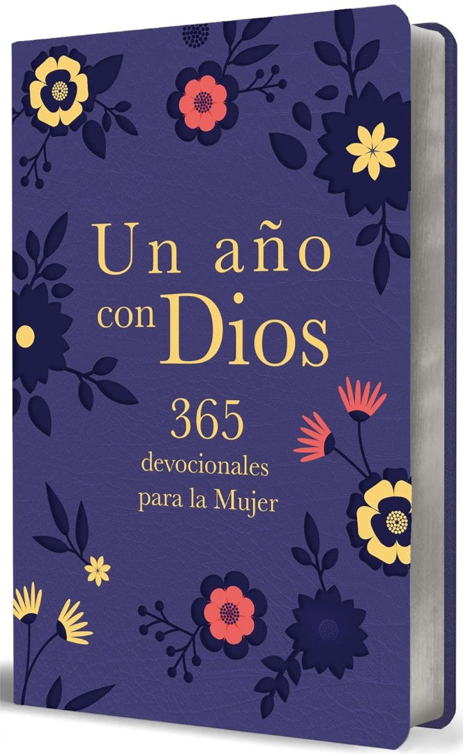 Un Año Con Dios: 365 Devocionales Para La Mujer