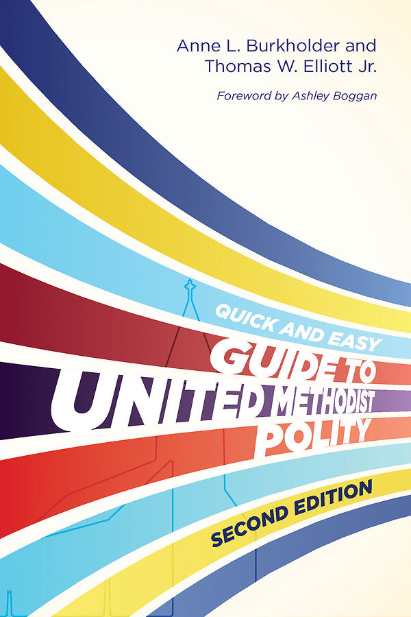 The Quick and Easy Guide to United Methodist Polity Second - Re-vived