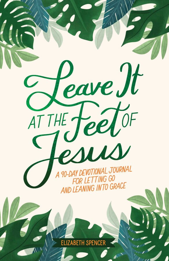 Leave it at the Feet of Jesus