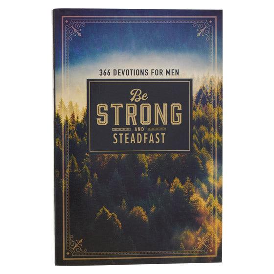 Be Strong And Steadfast Softcover Daily Devotional