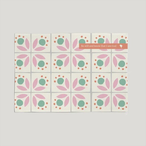 Be Still  - Tea Towel