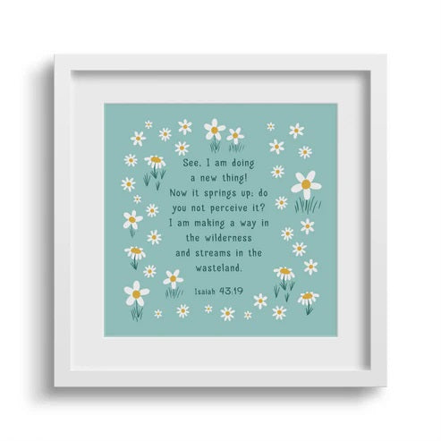 See I Am Doing A New Thing 6X6 White Framed Print