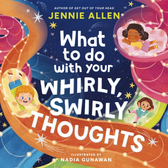 What To Do With Your Whirly, Swirly Thoughts