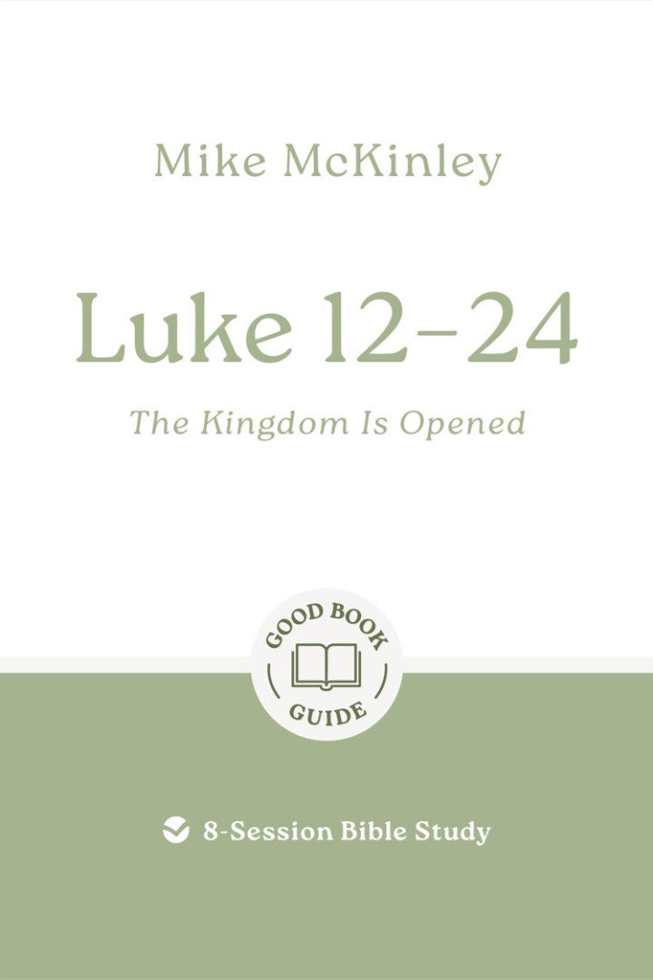 Luke 12-24: The Kingdom is Opened