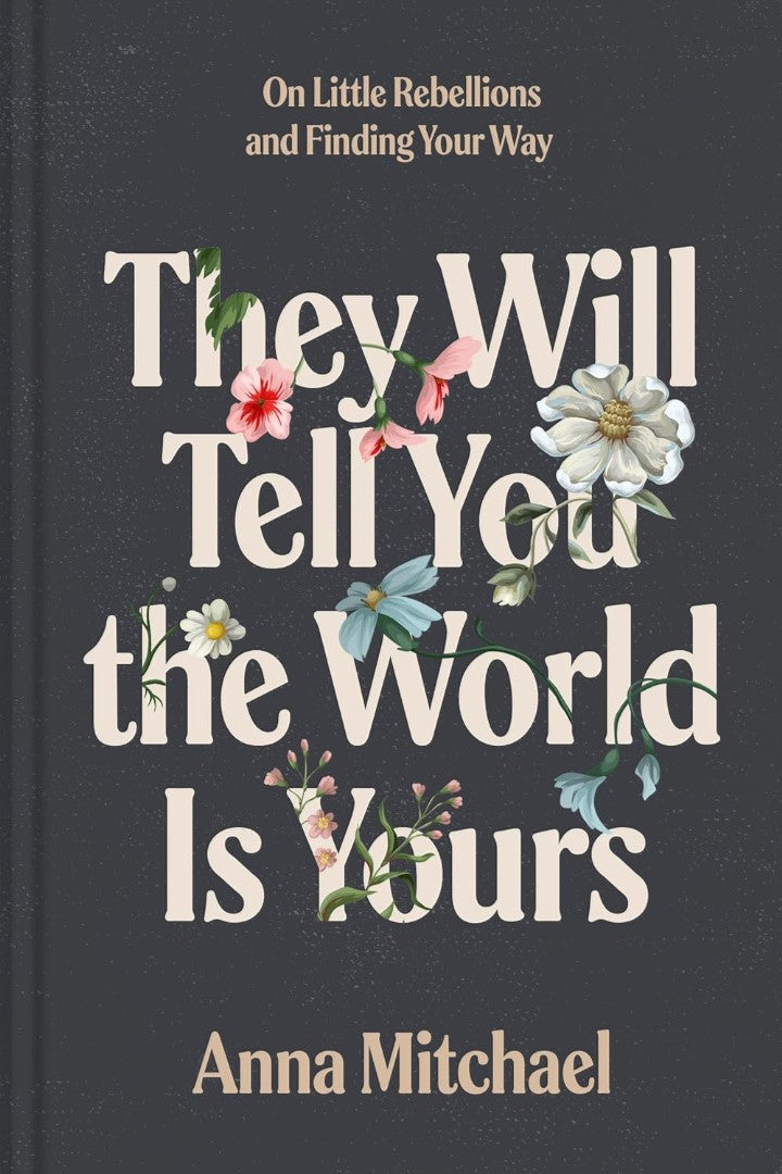 They Will Tell You the World is Yours