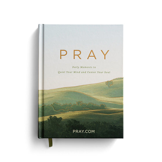 Pray: Daily Moments To Quiet Your Mind And Center Your Soul