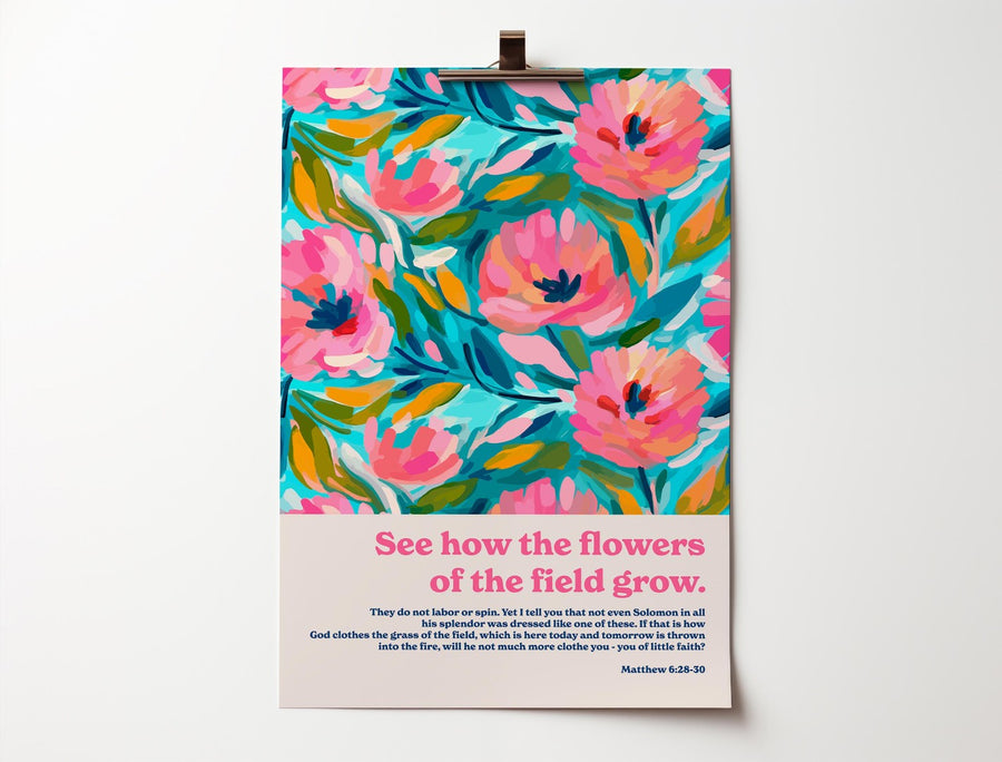 See How The Flowers Grow Matthew 6 A3 Poster - Re-vived