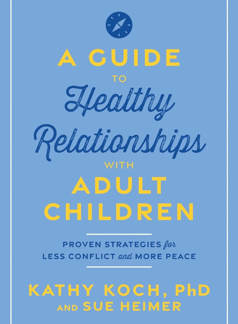 A Guide To Healthy Relationships With Adult Children